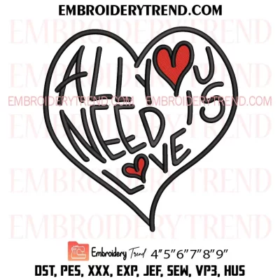 All You Need Is Love Embroidery Design, Heart Love Valentine Machine Embroidery Digitized Pes Files