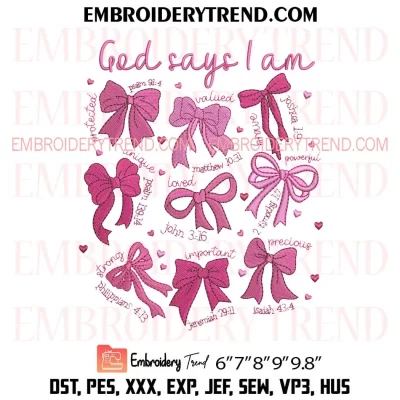 God Says I Am Embroidery Design, Christian Valentine Machine Embroidery Digitized Pes Files