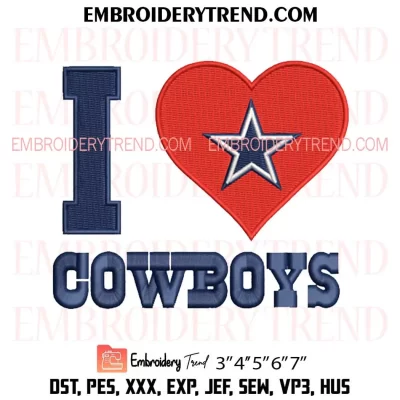 I Love Dallas Cowboys Embroidery Design, Dallas Football Fan Machine Embroidery Digitized Pes Files