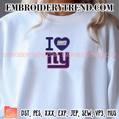 I Love New York Giants Embroidery Design, NFL Football Fan Machine Embroidery Digitized Pes Files