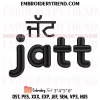 Jatt Di Pasand Embroidery Design, Custom Machine Embroidery Digitized Pes Files