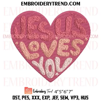 Jesus Loves You Embroidery Design, Christian Machine Embroidery Digitized Pes Files