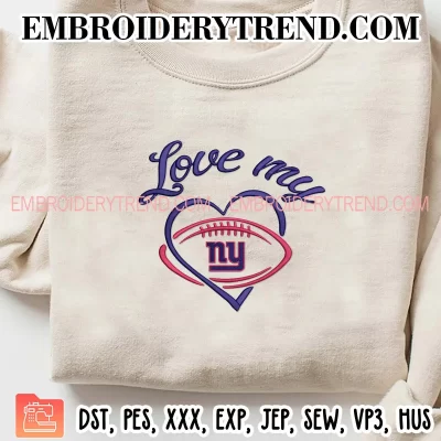 Love My New York Giants Embroidery Design, Football Team NFL Machine Embroidery Digitized Pes Files