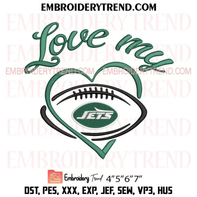 Love My New York Jets Embroidery Design, Football Team NFL Machine Embroidery Digitized Pes Files