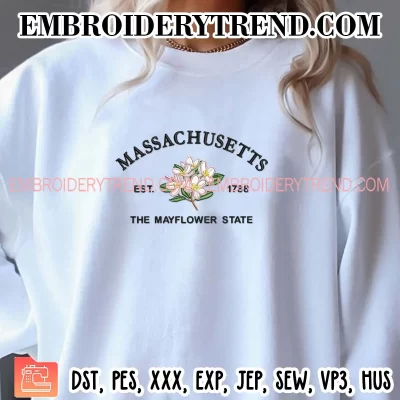 Massachusetts Est 1788 The Mayflower State Embroidery Design, US State Flowers Machine Embroidery Digitized Pes Files