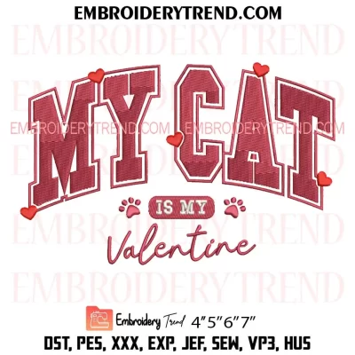 My Cat Is My Valentine Embroidery Design, Valentine Cat Love Machine Embroidery Digitized Pes Files