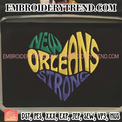 New Orleans Strong Heart Embroidery Design, NOLA Strong 2025 Machine Embroidery Digitized Pes Files