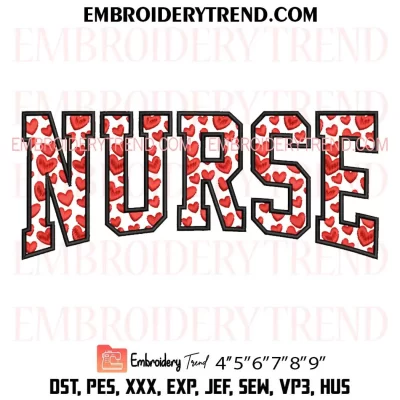 Nurse Valentine Day Embroidery Design, Love Nurse Heart Machine Embroidery Digitized Pes Files