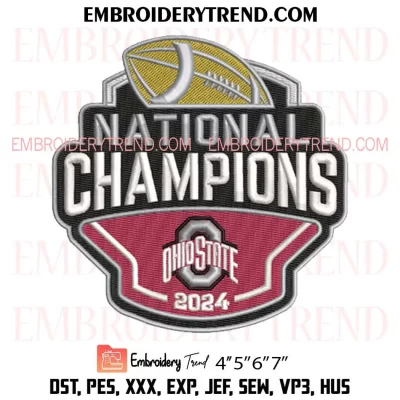 Ohio State Buckeyes 2024 National Champions Embroidery Design, Ohio State Buckeyes College Football Machine Embroidery Digitized Pes Files