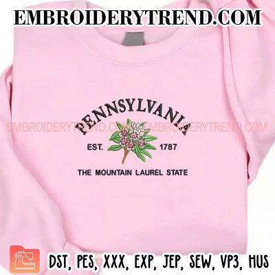 Pennsylvania Est 1787 The Mountain Laurel State Embroidery Design, US State Flowers Machine Embroidery Digitized Pes Files