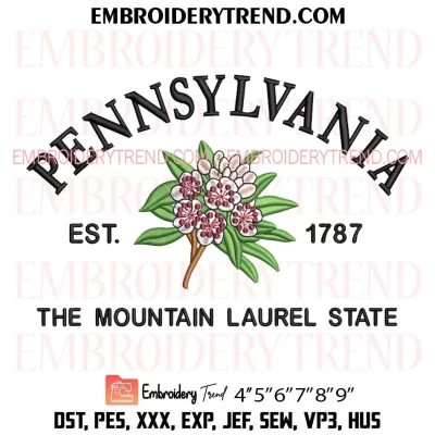 Pennsylvania Est 1787 The Mountain Laurel State Embroidery Design, US State Flowers Machine Embroidery Digitized Pes Files