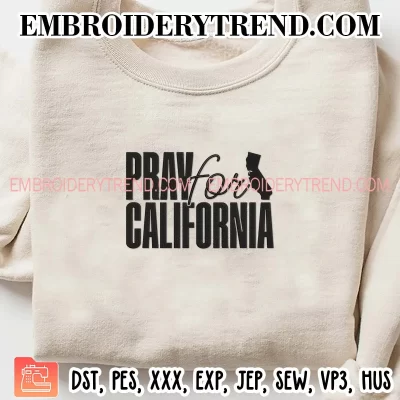 Pray for California Embroidery Design, California Wildfires Machine Embroidery Digitized Pes Files