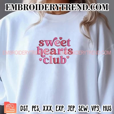 Sweet Hearts Club Embroidery Design, Valentines Day Machine Embroidery Digitized Pes Files