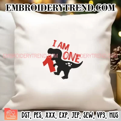 T-Rex Dinosaur I Am One Embroidery Design, Gift Birthday Machine Embroidery Digitized Pes Files