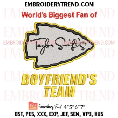 Worlds Biggest Fan Of Taylor Swifts Boyfriends Team Embroidery Design, Taylor’s Boyfriend Team Machine Embroidery Digitized Pes Files