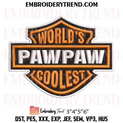 World’s Coolest Pawpaw Embroidery Design, Grandpa Gift Father’s Day Machine Embroidery Digitized Pes Files