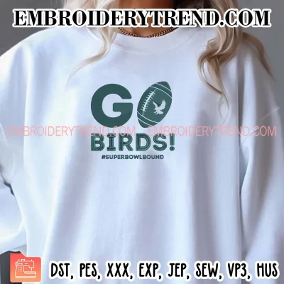 Go Birds Embroidery Design, Philadelphia Eagles Super Bowl Machine Embroidery Digitized Pes Files