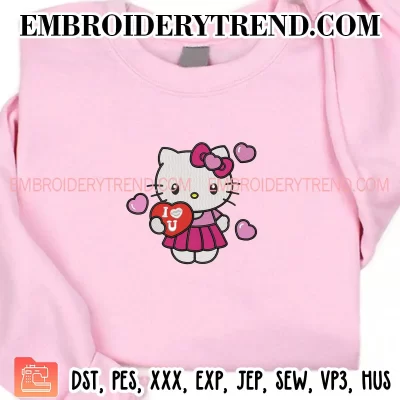 Hello Kitty I Love You Embroidery Design, Valentine Kitty Machine Embroidery Digitized Pes Files