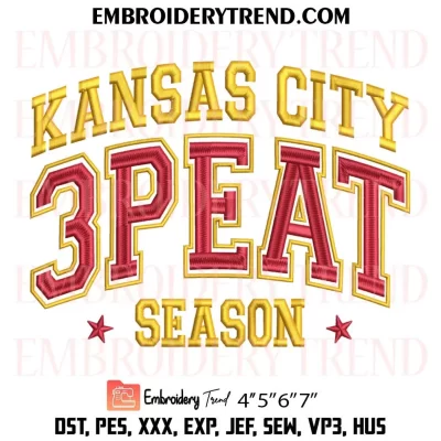 Kansas City 3 Peat Season Embroidery Design, Kc Chiefs 2025 Machine Embroidery Digitized Pes Files