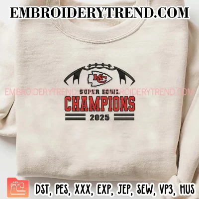 Kansas City Chiefs Super Bowl Champions 2025 Embroidery Design, Football KC Chiefs Logo Machine Embroidery Digitized Pes Files