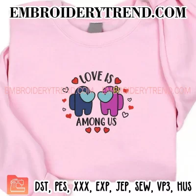 Love is Among Us Couple Embroidery Design, Among Us Valentine Machine Embroidery Digitized Pes Files