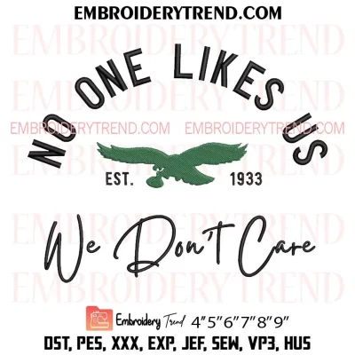 No One Likes Us We Dont Care Est 1933 Embroidery Design, Philadelphia Eagles Machine Embroidery Digitized Pes Files