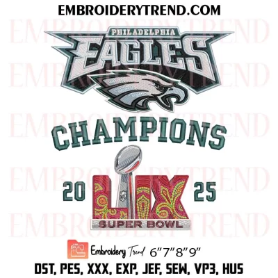 Philadelphia Eagles Football Lix Super Bowl Champions Embroidery Design, Super Bowl 2025 Machine Embroidery Digitized Pes Files