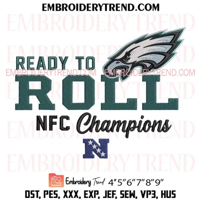 Philadelphia Eagles Ready To Roll NFC Champions Embroidery Design, Philadelphia Eagles Champions 2025 Machine Embroidery Digitized Pes Files