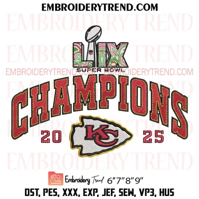 Super Bowl LIX Champions KC Chiefs 2025 Embroidery Design, Super Bowl Champs Machine Embroidery Digitized Pes Files