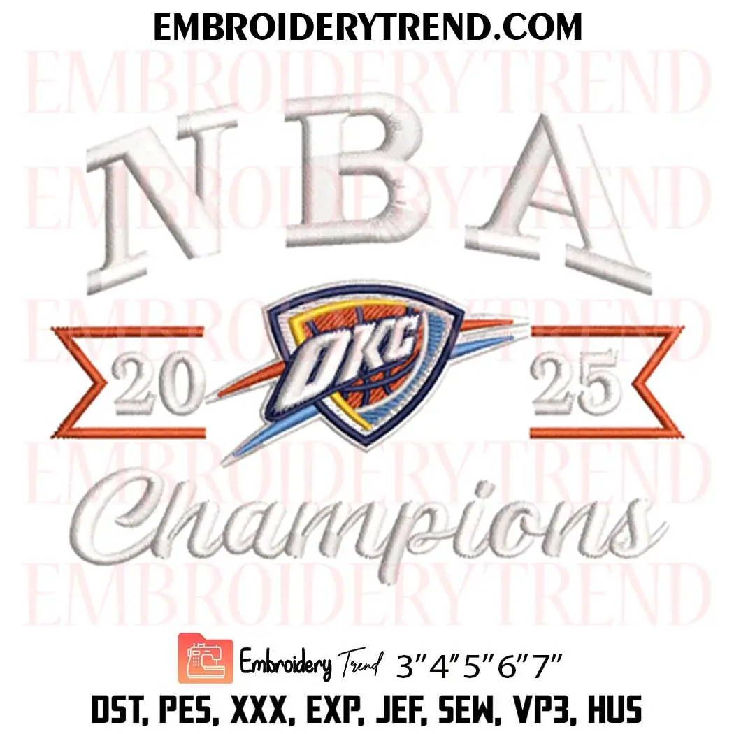 Oklahoma City Thunder NBA 2025 Champions Embroidery Design, Basketball Machine Embroidery Digitized Pes Files Oklahoma City Thunder NBA 2025 Champions Embroidery Design, Basketball Machine Embroidery Digitized Pes Files