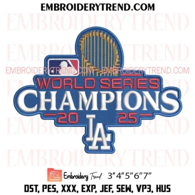 2025 MLB World Series Champions Embroidery Design, Baseball Los Angeles Dodgers Pes Design File