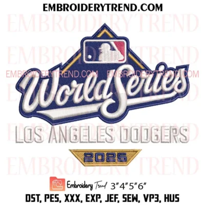 World Series 2025 LA Dodgers MLB Embroidery Design, Fan Los Angeles Dodgers Pes Design File