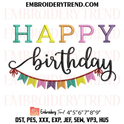 Colorful Happy Birthday Banner Embroidery Design, Birthday Gift Pes Design File