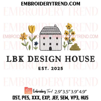 LBK Design House Embroidery Design, Custom Pes Design File