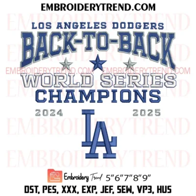 Los Angeles Dodgers 2025 Back To Back World Series Champions Embroidery Design, MLB Pes Design File