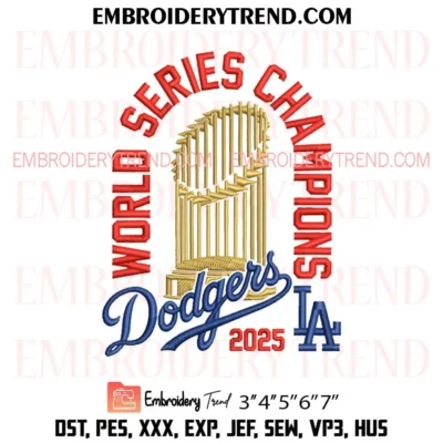 Los Angeles Dodgers 2025 World Series Champions Embroidery Design, Dodgers Back to Back Trophy Pes Design File