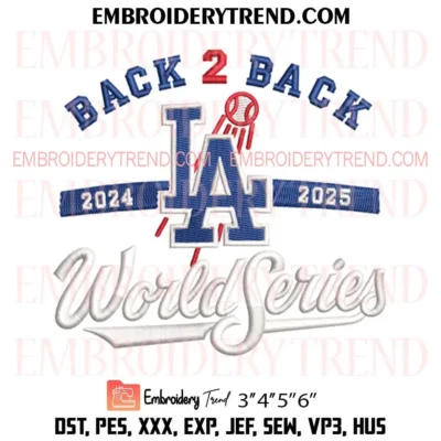 Los Angeles Dodgers Back 2 Back World Series Champions Embroidery Design, Dodgers Win 2024 2025 Pes Design File
