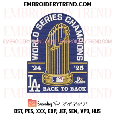 Los Angeles Dodgers World Series Champions Back To Back 2024 2025 Embroidery Design, Dodgers Champions Trophy Pes Design File