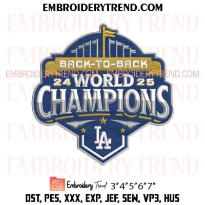 Los Angeles LA Dodgers 2025 Back To Back Champs Embroidery Design, Dodgers Baseball Pes Design File