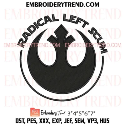 Radical Left Scum Star War Rebellion Embroidery Design, Anti Left Political Pes Design File