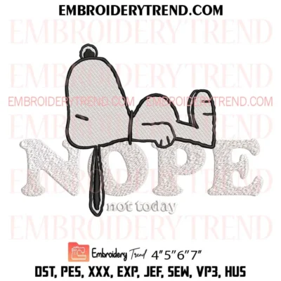 Snoopy Nope Not Today Embroidery Design, Funny Peanuts Pes Design File