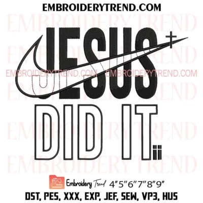 Swoosh Jesus Did It Embroidery Design, Christian Pes Design File