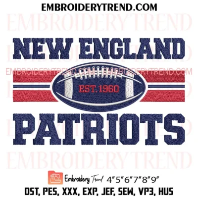 New England Patriots Est 1960 Embroidery Design, Patriots NFL Team Pes Design File