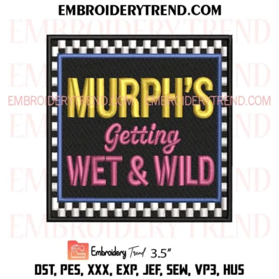 Murph’s getting Wet and Wild Embroidery Design, Custom Pes Design File