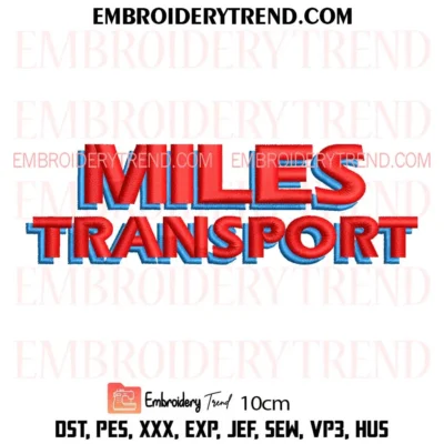Miles Transport Embroidery Design, Custom Pes Design File