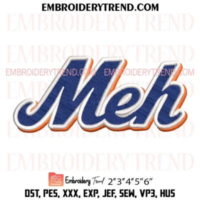 Meh Funny Mets Embroidery Design, New York Mets Pes Design File