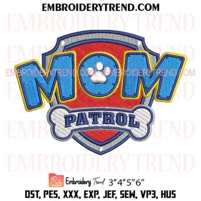Mom Patrol Embroidery Design, Paw Patrol Mother’s Day Pes Design File