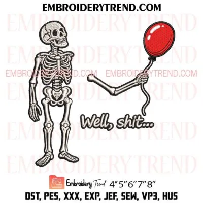 Well Shit Skeleton Balloon Embroidery Design, Running Skeleton Halloween Machine Embroidery File