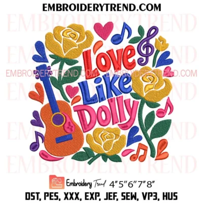 Love Like Dolly Embroidery Design, Dolly Parton PES Design File