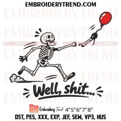 Well Shit Skeleton Chasing Balloon Embroidery Design, Halloween Machine Embroidery